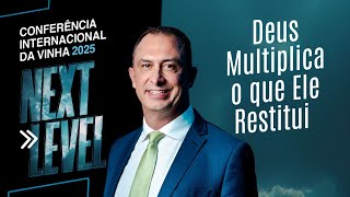 Deus multiplica o que Ele restitui | Conferência Next Level