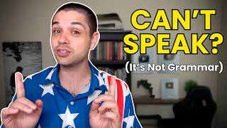 Why You Can’t Speak English (It’s Not Your Grammar)