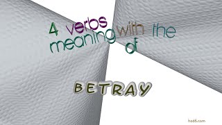 betray - 4 verbs synonym to betray (sentence examples)