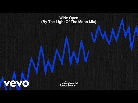 The Chemical Brothers - Wide Open (By The Light Of The Moon Mix)