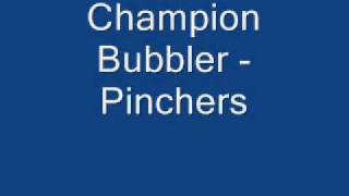 Pinchers Champion Bubbler
