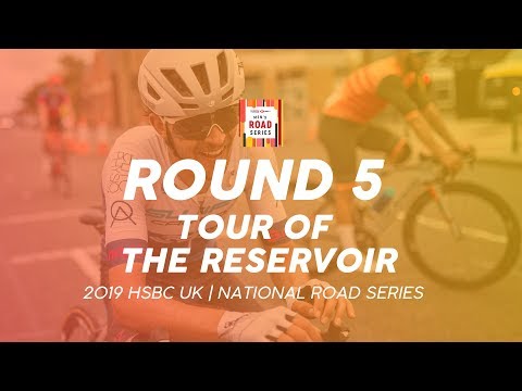 Round 5: Men's Tour of the Reservoir - 2019 HSBC UK | National Road Series - Full TV Highlights