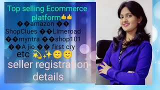Top  selling Ecommerce platform.& selling registration process.