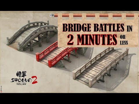 How To Do BRIDGE Battles - A Quick Battlefield Tactics Guide - Total War: Shogun 2
