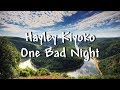 Hayley Kiyoko - One Bad Night - Lyrics