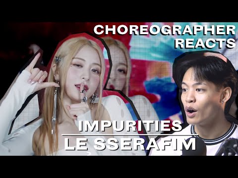 Dancer Reacts to LE SSERAFIM - IMPURITIES M/V & Dance Practice