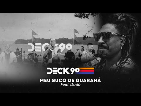 DECK 90 OFICIAL feat DODÔ - Suco de Guaraná
