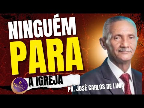 Pastor José Carlos de Lima - NO ONE CAN STOP THE MARCH OF THE CHURCH. DOCTRINE