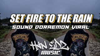 Download lagu DJ SET FIRE TO THE RAIN • SOUND DORAEMON VIRAL TIK TOK @AlifChrizto_ mp3
