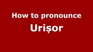 How to pronounce Urișor