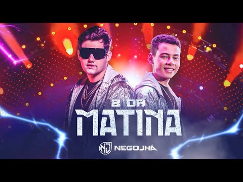 2 DA MATINA - NEGO JHÁ (ÁUDIO OFICIAL)