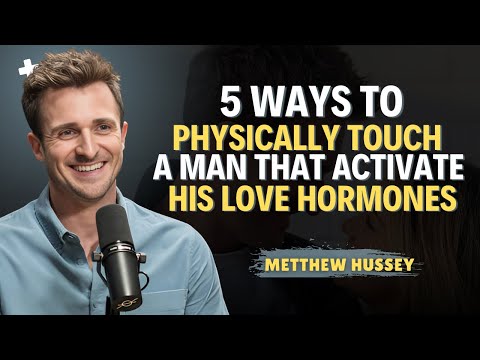 5 Ways to Physically Touch a Man That Activate His Love Hormones | Matthew Hussey | Dating Advice