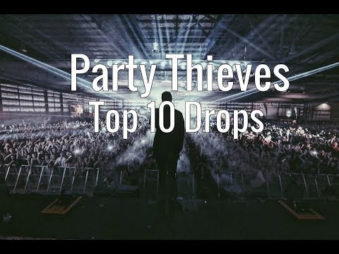 Party Thieves - Top 10 Drops