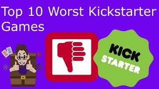 Top 10 Worst Kickstarter Games
