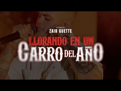 Zair Guette - Llorando en un carro del año [Cover]