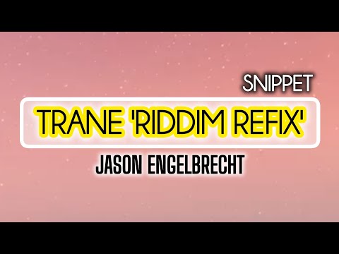 Jason Engelbrecht - Trane (Riddim Refix) 'TikTok Snippet'.