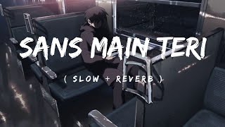 Download lagu saans main teri saans mili to || slow and reverb || lofi song. mp3
