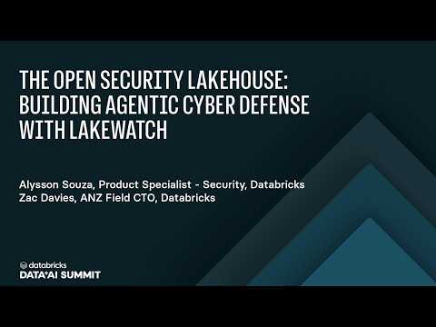 Watch: The Open Security Lakehouse: Building Agentic Cyber Defense with Lakewatch