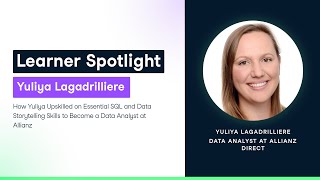 How Yuliya Gained Essential SQL and Data Storytelling Skills to Become a Data Analyst at Allianz