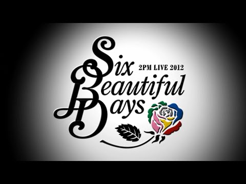 2PM Concert VCR Intro + Dance Break 「 Live 2012 'Six Beautiful Days' 」