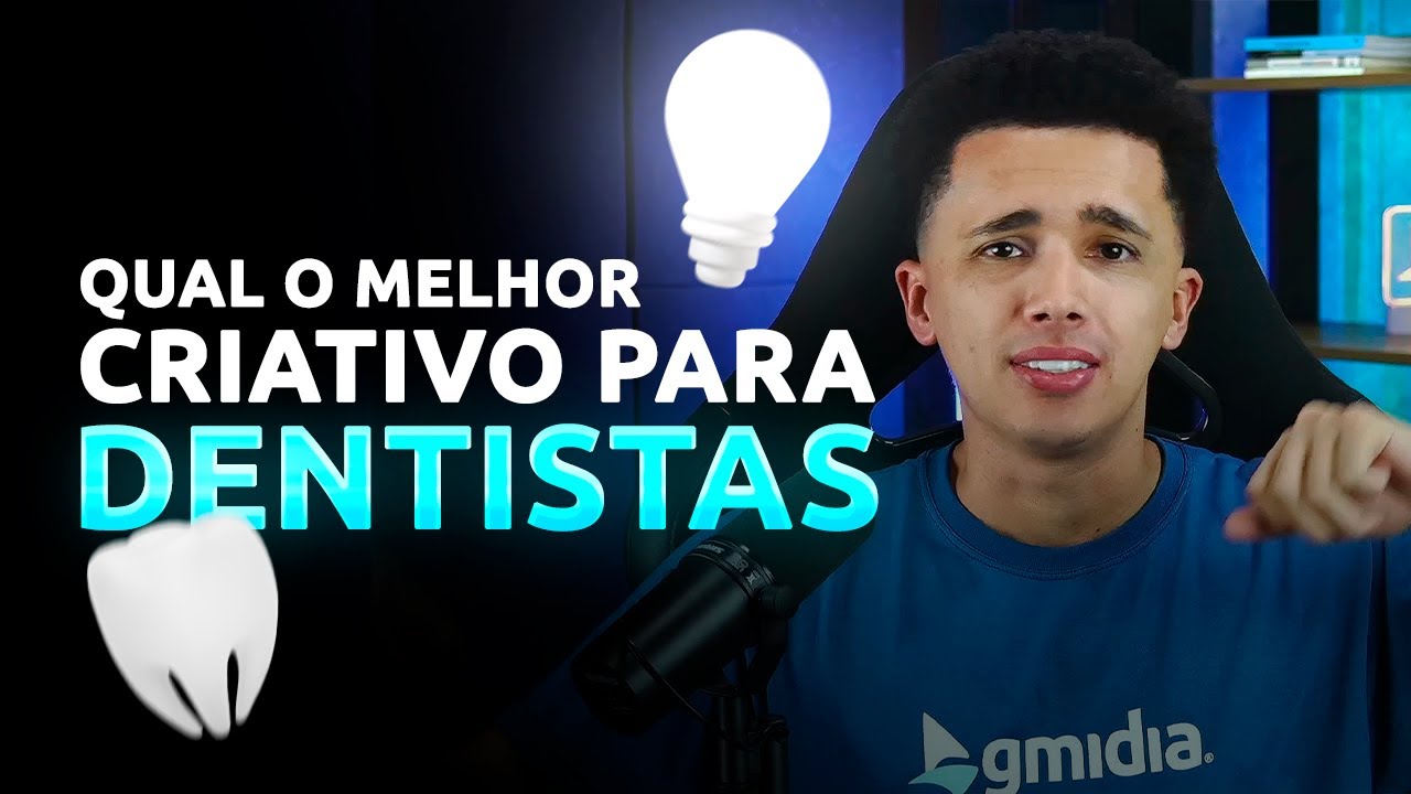 QUAIS OS MELHORES CRIATIVOS PARA DENTISTAS - TRÁFEGO PAGO PARA NEGÓCIOS LOCAIS