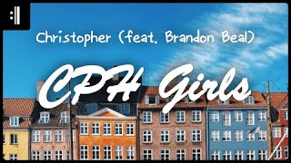 [가사/한글 번역] Christopher - CPH Girls (feat. Brandon Beal)