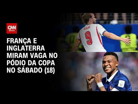 Copa do Mundo: França e Inglaterra disputam terceiro lugar após derrota nas semis | HORA H