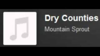 Mountain Sprout - Dry Counties