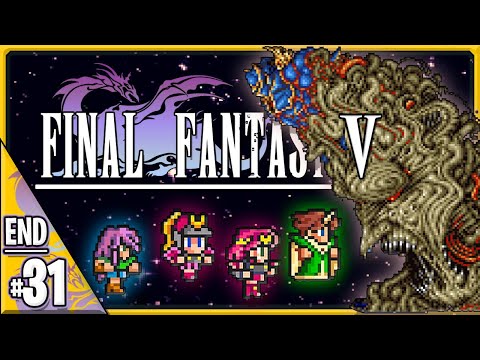 FINAL EPISODE!  - Final Fantasy V - BLIND PLAYTHROUGH - Part 31