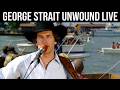 George Strait Unwound Live | A Man's Descent Into Whiskey