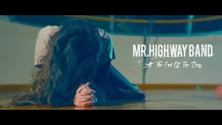 Mr. Highway Band - At the end of the day. Official Video
