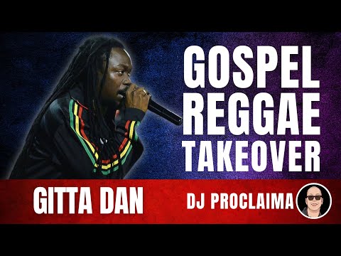 GOSPEL REGGAE | Gitta Dan | Gospel Reggae Takeover | DJ Proclaima