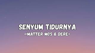 Download lagu SENYUM TIDURNYA - MATTER MOS & DERE - mp3