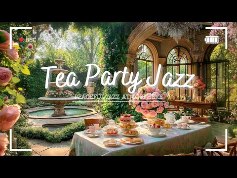 Tea Party Jazz Peaceful Music | Morning Tranquill Jazz With Nature Therapy For Stress Relief, Stu...