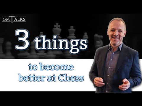 The 3 things to become Better at Chess right now!