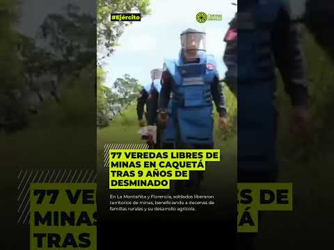 77 veredas libres de mi/*-nas en Caquetá tras 9 años de des/*-minado