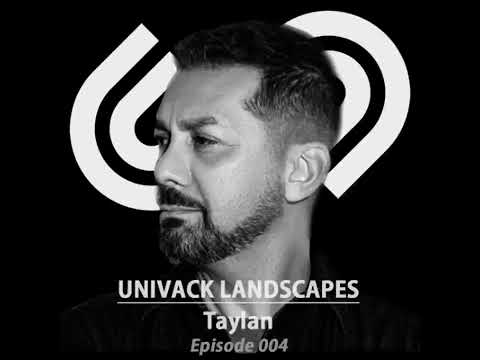 Taylan - 21-Aug-2025 Univack Landscapes Episode 004