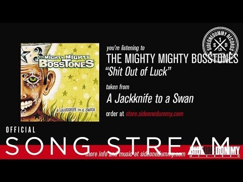 The Mighty Mighty BossToneS - Shit Out of Luck (Official Audio)