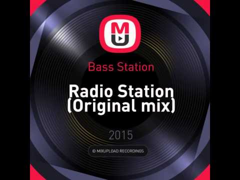 Mixupload Presents: Bass Station - Radio Station (Original mix)