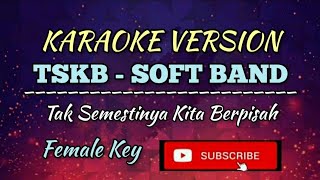 Download lagu TSKB - Tak Semestinya Kita Berpisah Karaoke Female Key @kakaastried7380 mp3 Download lagu TSKB - Tak Semestinya Kita Berpisah Karaoke Female Key @kakaastried7380 mp3