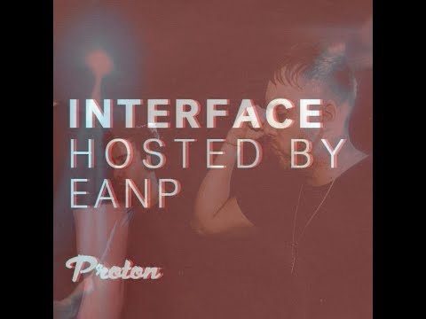 EANP INTERFACE Ep#33 @ PROTON RADIO