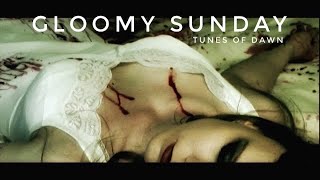 TUNES OF DAWN - Gloomy Sunday Song Video lyrics gothic metal hungarian english hindi