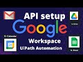 API UiPath API API Google UiPath API Gmail UiPath API GCalendar UiPath API GSheet GDrive