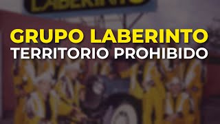 Grupo Laberinto - Territorio Prohibido (Audio Oficial)