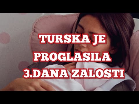 TURSKA JE KAKO SE NAVODI - PROGLASILA 3.DANA ZALOSTI