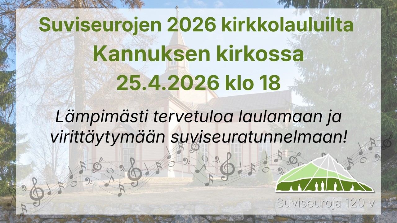 Suviseurojen 2026 kirkkolauluilta Kannuksen kirkossa 25.4. klo 18