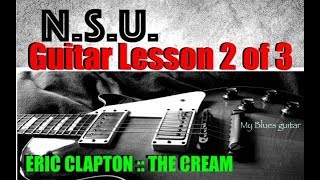 N.S.U.  Guitar Lesson 2 of 3 :: Clapton Cream :: Rhythm & Fills in Chorus