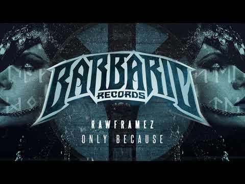 Rawframez - Only Because