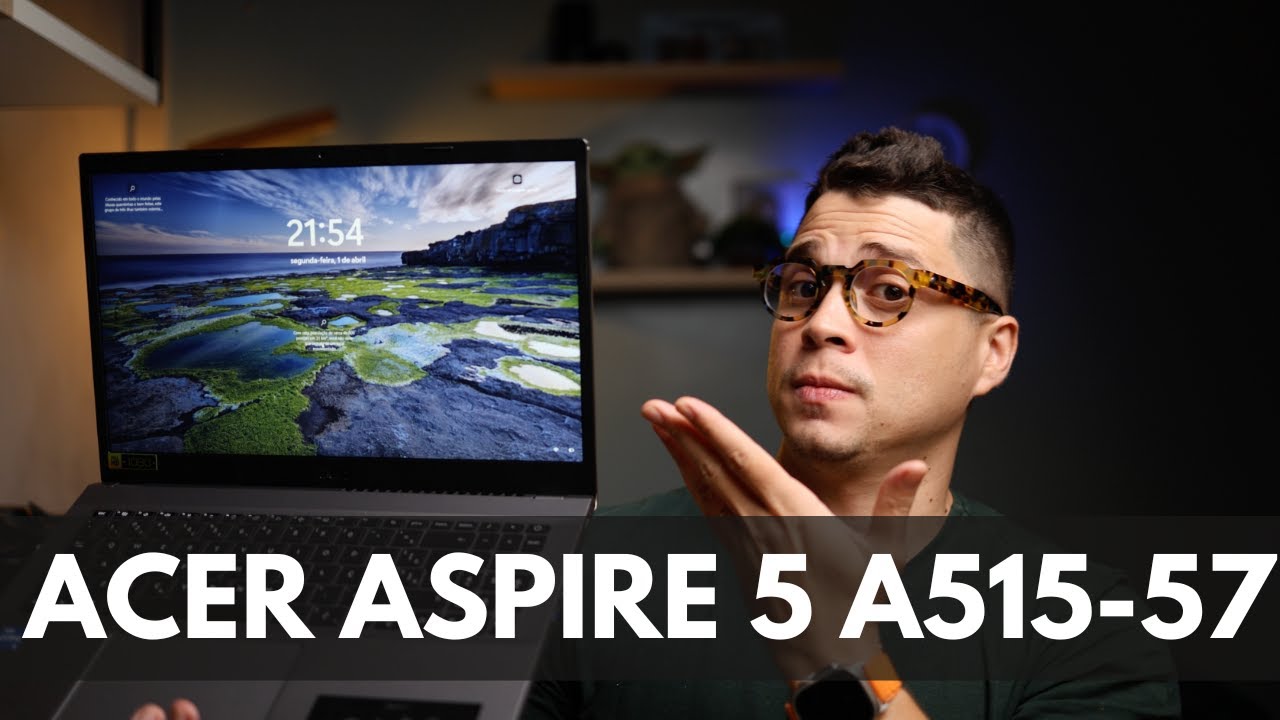 Review do notebook Acer Aspire 5 modelo A515-57 com processador Intel de 12a Geração