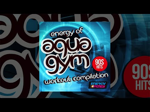 E4F - Energy Of Aqua Gym 90s Hits Workout Compilation - Fitness & Music 2019